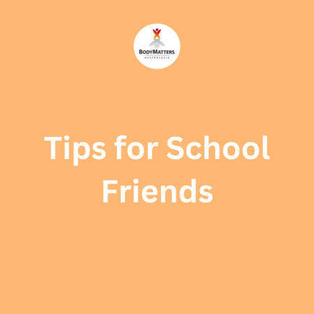 Provides guidance for school friends supporting individuals with eating disorders, offering effective communication, encouragement, and creating a positive recovery environment